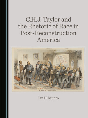 cover image of C.H.J. Taylor and the Rhetoric of Race in Post-Reconstruction America